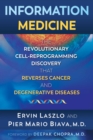 Information Medicine : The Revolutionary Cell-Reprogramming Discovery that Reverses Cancer and Degenerative Diseases - eBook