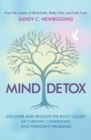 Mind Detox : Discover and Resolve the Root Causes of Chronic Conditions and Persistent Problems - eBook