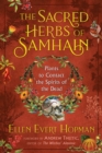 The Sacred Herbs of Samhain : Plants to Contact the Spirits of the Dead - eBook