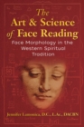 The Art and Science of Face Reading : Face Morphology in the Western Spiritual Tradition - eBook