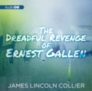 The Dreadful Revenge of Ernest Gallen - eAudiobook