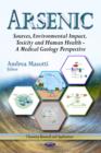 Arsenic : Sources, Environmental Impact, Toxicity & Human Health - A Medical Geology Perspective - Book