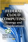 Federal Cloud Computing : Strategy & Considerations - Book