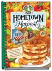 Hometown Harvest : Celebrate harvest in your hometown with hearty recipes, inspiring tips and warm fall memories! - Book