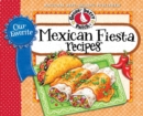 Our Favorite Mexican Fiesta Recipes : Over 60 Zesty Recipes for Favorite South-of-the-Border Dishes - eBook
