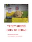 Teddy Ruspin Goes To Rehab - eBook