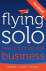 Flying Solo: How To Go It Alone in Business Revisited - eBook