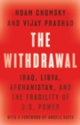 The Withdrawal : Iraq, Libya, Afghanistan, and the Fragility of U.S. Power - eBook