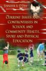 Current Issues & Controversies in School & Community Health, Sport & Physical Education - Book
