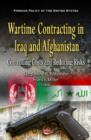 Wartime Contracting in Iraq & Afghanistan : Controlling Costs & Reducing Risks - Book