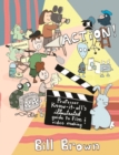 Action! : Professor Know-It-All's Illustrated Guide to Film & Video Making - eBook