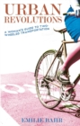 Urban Revolutions : A Woman's Guide to Two-Wheeled Transportation - eBook
