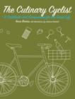 The Culinary Cyclist : A Cookbook and Companion for the Good Life - eBook