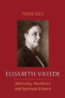 Elisabeth Vreede : Adversity, Resilience, and Spiritual Science - Book
