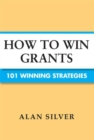 How to Win Grants : 101 Winning Strategies - eBook