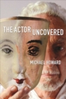 The Actor Uncovered - eBook