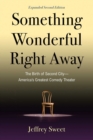 Something Wonderful Right Away : The Birth of Second City-America's Greatest Comedy Theater - eBook