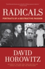 Radicals : Portraits of a Destructive Passion - eBook