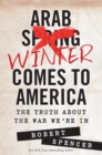 Arab Winter Comes to America : The Truth About the War We're In - eBook