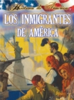 Los inmigrantes de estados unidos : Immigrants To America - eBook