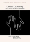 Genetic Counseling: Clinical Practice and Ethical Considerations - Book