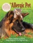 The Allergic Pet : Holistic Solutions to End the Allergy Epidemic in Our Dogs and Cats - eBook