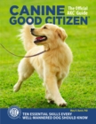 Canine Good Citizen - The Official AKC Guide : 10 Essential Skills Every Well-Mannered Dog Should Know - eBook