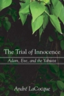 The Trial of Innocence : Adam, Eve, and the Yahwist - eBook