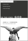 In the End, God . . . : A Study of the Christian Doctrine of the Last Things. Special Edition - eBook