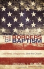 The Borders of Baptism : Identities, Allegiances, and the Church - eBook