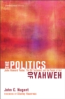 The Politics of Yahweh : John Howard Yoder, the Old Testament, and the People of God - eBook