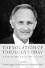 The Vocation of Theology Today : A Festschrift for David Ford - eBook