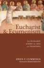 Eucharist and Ecumenism : The Eucharist across the Ages and Traditions - eBook