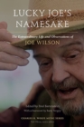 Lucky Joe's Namesake : The Extraordinary Life and Observations of Joe Wilson - Book