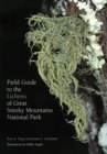 Field Guide to the Lichens of Great Smoky Mountains National Park - Book