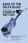 King of the Delta Blues : The Life and Music of Charlie Patton - Book