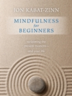 Mindfulness for Beginners : Reclaiming the Present Moment - and Your Life - Book