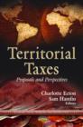 Territorial Taxes : Proposals & Perspectives - Book