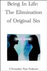 Being in Life: The Elimination of Original Sin - eBook