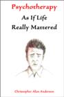 Psychotherapy As If Life Really Mattered - eBook