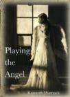 Playing the Angel - Book