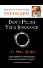 Don't Polish Your Ignorance...It May Shine - eBook