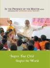 Inspire Your Child Inspire the World : In the Presence of the Master - eBook