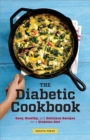 The Diabetic Cookbook : Easy, Healthy, and Delicious Recipes for a Diabetes Diet - eBook