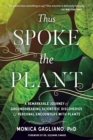 Thus Spoke the Plant : A Remarkable Journey of Groundbreaking Scientific Discoveries and Personal Encounters with Plants - Book