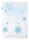 FLURRY : A Mini Snowflakes Pop-Up Book - Book