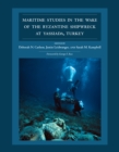 Maritime Studies in the Wake of the Byzantine Shipwreck at Yassiada, Turkey - eBook