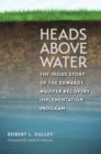Heads above Water : The Inside Story of the Edwards Aquifer Recovery Implementation Program - Book