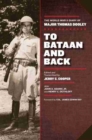 To Bataan and Back : The World War II Diary of Major Thomas Dooley - Book