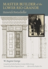 Master Builder of the Lower Rio Grande : Heinrich Portscheller - eBook